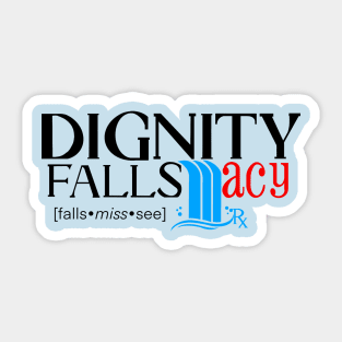 Dignity Fallsmacy Sticker